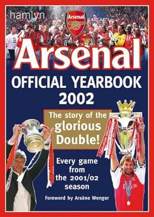 Seller image for Official Arsenal Yearbook: The Ultimate Review of the 2002 Season for sale by WeBuyBooks