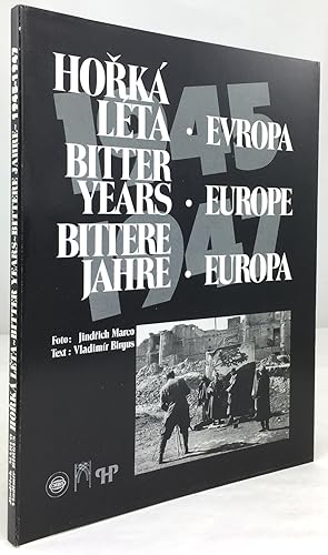 Bild des Verkufers fr Horka Leta - Europa / Bitter years - Europa / Bittere Jahre - Europa. 1945 - 1947. (Texte in tschech., engl. und dt. Sprache). zum Verkauf von Antiquariat Heiner Henke