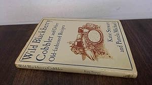 Seller image for Wild Blackberry Cobbler and Other Old Fashioned Recipes for sale by BoundlessBookstore