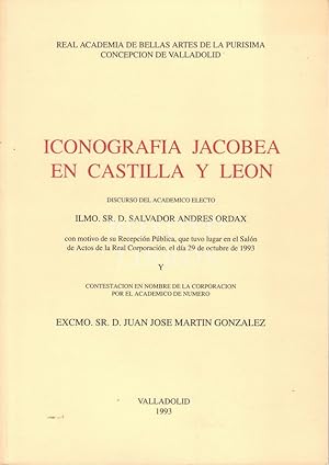 Iconografía jacobea en Castilla y León. Discurso electivo electo Ilmo. Sr. D. Salvador Andrés Ord...