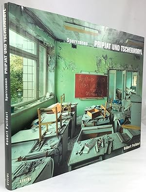 Sperrzonen Pripjat und Tschernobyl. Mit einem Text Elizabeth Culbert. Erste Auflage. (Deutsche Au...