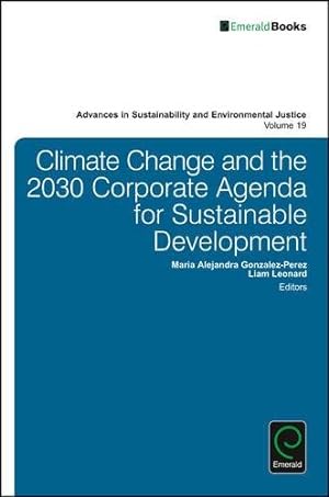 Seller image for Climate Change and the 2030 Corporate Agenda for Sustainable Development (Advances in Sustainability and Environmental Justice) by Maria Alejandra Gonzalez-Perez [Hardcover ] for sale by booksXpress
