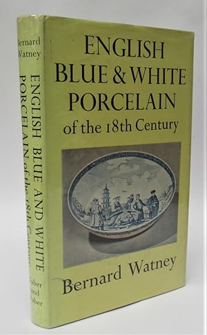 English Blue and White Porcelain of the 18th Century