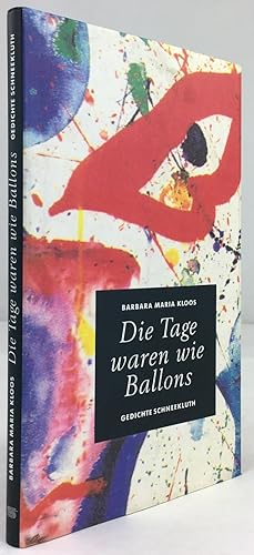 Die Tage waren wie Ballons. Gedichte.