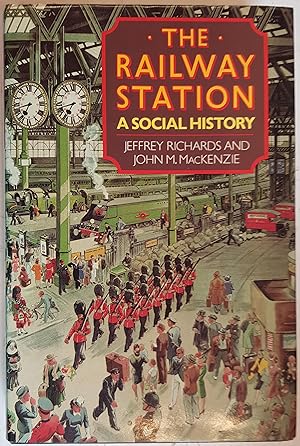 Imagen del vendedor de The Railway Station: A Social History a la venta por Hanselled Books