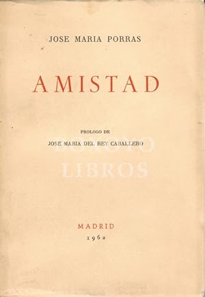Amistad. Prólogo de José María del Rey Caballero