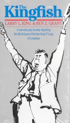 Seller image for Kingfish : A One-Man Play Loosely Depicting the Life and Times of the Late Huey P. Long of Louisiana for sale by GreatBookPrices