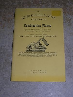 The Stanley Rule and Level Company's Combination Planes: Historical Development, Patents and Uses