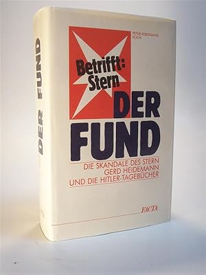 Bild des Verkufers fr Der Fund: Die Skandale des Stern Gerd Heidemann und die Hitler-Tagebcher. Betrifft: Stern zum Verkauf von Adalbert Gregor Schmidt