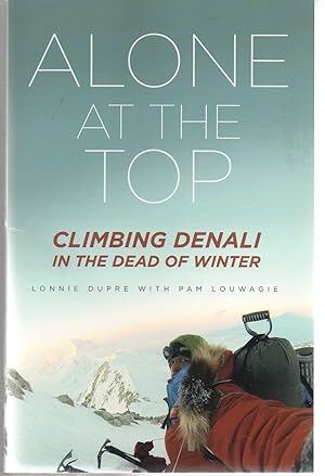 Bild des Verkufers fr Alone at the Top: Climbing Denali in the Dead of Winter zum Verkauf von EdmondDantes Bookseller