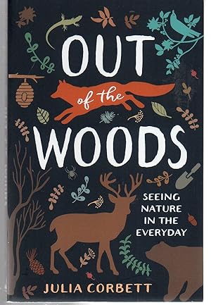 Imagen del vendedor de Out of the Woods: Seeing Nature in the Everyday a la venta por EdmondDantes Bookseller