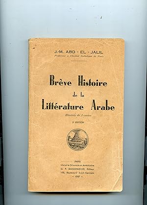 BRÈVE HISTOIRE DE LA LITTÉRATURE ARABE . Illustrée de 3 cartes