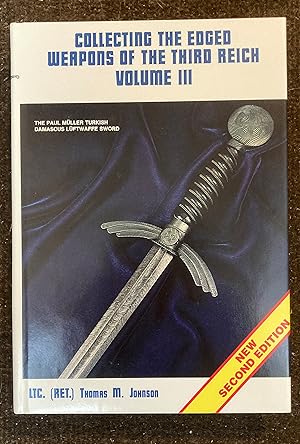 COLLECTING THE EDGED WEAPONS OF THE THIRD REICH, VOLUME III