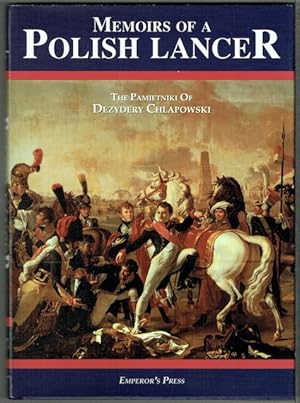 Memoirs Of A Polish Lancer: The Pamietniki Of Dezydery Chlapowski
