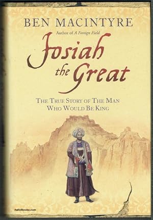 Seller image for Josiah The Great: The True Story Of The Man Who Would Be King for sale by Hall of Books