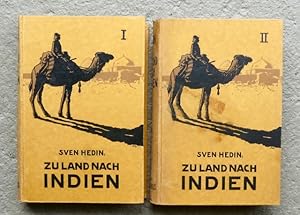 Zu Land nach Indien durch Persien, Seïstan, Belutschistan. Von Sven Hedin. Mit 308 Abbildungen na...