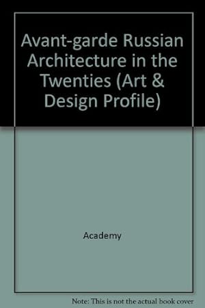 Bild des Verkufers fr Avant-garde Russian Architecture in the Twenties: No. 93 (Art & Design Profile S.) zum Verkauf von WeBuyBooks