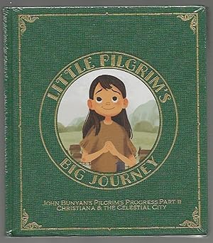 Bild des Verkufers fr Little Pilgrim's Big Journey John Bunyan's Pilgrim's Progress Part II Christiana & the Celestial City (Mfg. Sealed with Color Book) zum Verkauf von K. L. Givens Books