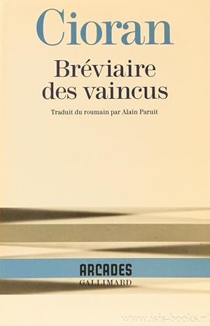Bild des Verkufers fr Brviaire des vaincus. Traduit du roumain par Alain Paruit. zum Verkauf von Antiquariaat Isis