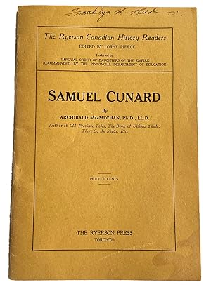 Seller image for Samuel Cunard. The Ryerson Canadian History Readers, Edited by Lorne Pierce for sale by J. Patrick McGahern Books Inc. (ABAC)