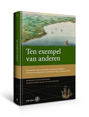 Bild des Verkufers fr Ten exempel van anderen. De processen tegen opvarenden van de piratenschepen Trompeuse en Resolution in Suriname en op St. Thomas in 1684. Ten exempel van anderen De processen tegen opvarenden van de piratenschepen Trompeuse en Resolution in Suriname en op St. Thomas in 1684 zum Verkauf von Frans Melk Antiquariaat