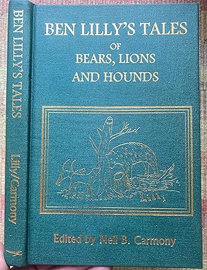 Seller image for BEN LILLY'S TALES of BEARS, LIONS and HOUNDS for sale by Come See Books Livres