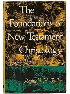 Seller image for The Foundations of New Testament Christology for sale by Yesterday's Muse, ABAA, ILAB, IOBA