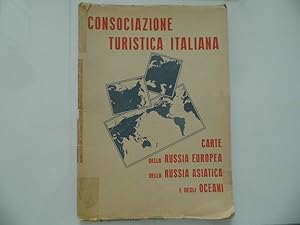 CONSOCIAZIONE TURISTICA ITALIANA CARTE DELLA RUSSIA EUROPEA, DELLA RUSSIA ASIATICA E DEGLI OCEANI