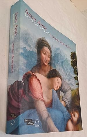 Image du vendeur pour Saint Anne. Leonardo da Vinci's Ultimate Masterpiece, Catalogue of the Exhibition mis en vente par Bailgate Books Ltd