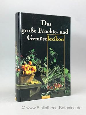 Bild des Verkufers fr Das groe Frchte- und Gemselexikon. zum Verkauf von Bibliotheca Botanica