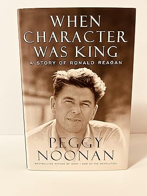 Seller image for When Character Was King: A Story of Ronald Reagan [FIRST EDITION, FIRST PRINTING] for sale by Vero Beach Books