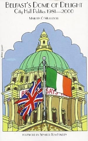 Seller image for Belfasts Dome of Delight: City Hall Politics, 1981-2000 for sale by savehere619