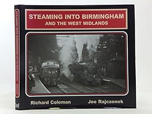 Bild des Verkufers fr Steaming into Birmingham and the West Midlands zum Verkauf von WeBuyBooks