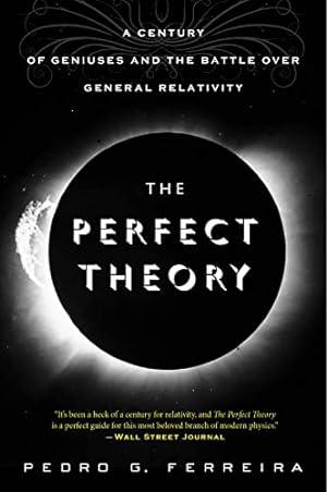Seller image for The Perfect Theory: A Century of Geniuses and the Battle over General Relativity for sale by Reliant Bookstore