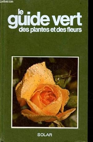 Immagine del venditore per Le guide vert des plantes et des fleurs. venduto da Le-Livre