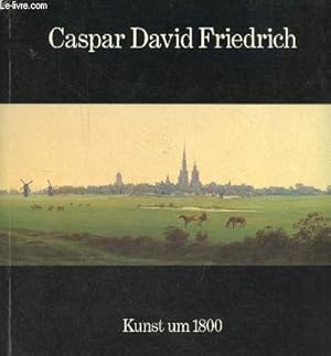 Image du vendeur pour Caspar David Friedrich 1774-1840 - Hamburger Kunsthalle 14.september bis 3.november 1974. mis en vente par Le-Livre