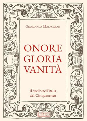 Immagine del venditore per Onore Gloria Vanita. Il Duello Nell'italia Del Cinquecento venduto da Piazza del Libro