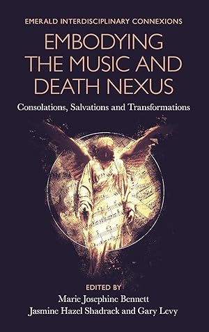 Immagine del venditore per Embodying the Music and Death Nexus: Consolations, Salvations and Transformations venduto da moluna