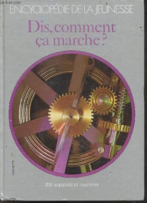 Imagen del vendedor de Encyclopedie de la jeunesse - dis, comment ca marche ? 300 appareils et machines a la venta por Le-Livre