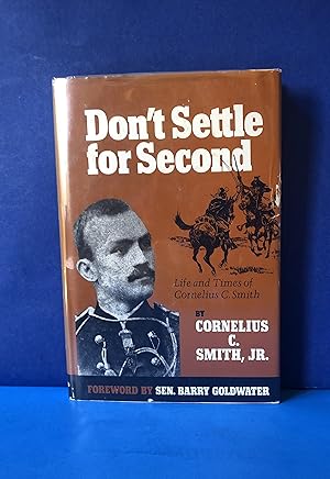 Seller image for Don't Settle for Second, Life and Times of Cornelius C. Smith for sale by Smythe Books LLC