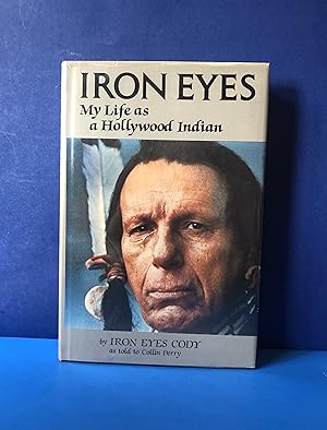 Seller image for Iron Eyes, My Life as a Hollywood Indian for sale by Smythe Books LLC