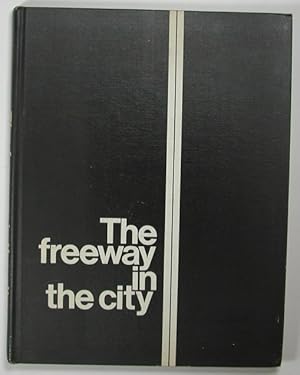 Seller image for THE FREEWAY IN THE CITY. Principles of Planning and Design. A Report to the Secretary, Department of Transportation. for sale by Alkahest Books