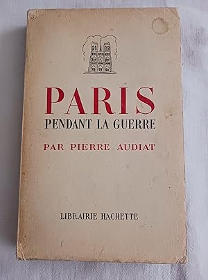 Seller image for PARIS PENDANT LA GUERRE for sale by Librairie RAIMOND