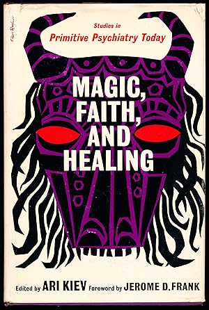 Seller image for MAGIC, FAITH, AND HEALING. Studies in Primitive Psychiatry Today for sale by Alkahest Books