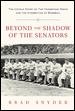 Seller image for Beyond the Shadow of the Senators : The Untold Story of the Homestead Grays and the Integration of Baseball for sale by GreatBookPrices