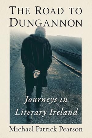Seller image for Road to Dungannon : Journeys in Literary Ireland for sale by GreatBookPrices