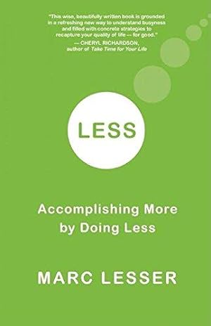 Seller image for Less: Do Less, Accomplish More, and Transform Busyness into Composure and Results for sale by WeBuyBooks