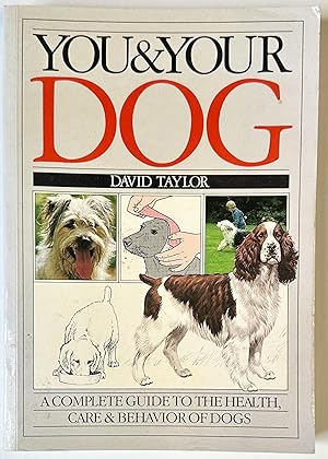 Imagen del vendedor de You & Your Dog: A Complete Guide to the Health, Care & Behavior of Dogs a la venta por Heritage Books