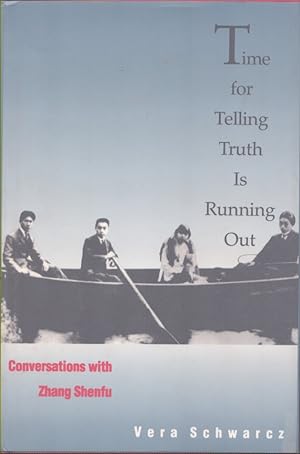 Seller image for TIME FOR TELLING TRUTH IS RUNNING OUT Conversations with Zhang Shenfu for sale by Neil Shillington: Bookdealer/Booksearch