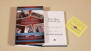 Seller image for Don't Blow Yourself Up: The Further True Adventures And Travails Of The Rocket Boy Of October Sky: Signed for sale by SkylarkerBooks